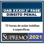 2ª Fase OAB XXXIII (33º) Exame - Direito Penal  (SUPREMO 2021.2)